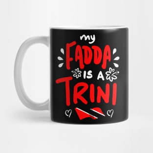 My Fadda Is A Trini | Trinidad And Tobago | Trini To De Bone | Trinidad Slang Mug